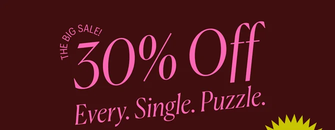 30% Off! Every. Single. Puzzle.