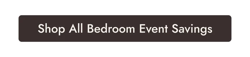Shop All Bedroom Event Savings