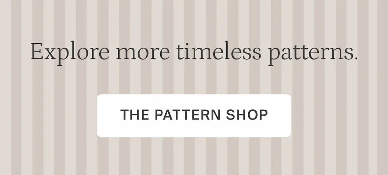 Explore more timeless patterns. The pattern shop.