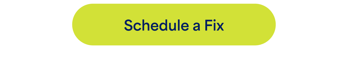 Schedule&nbsp;a&nbsp;Fix