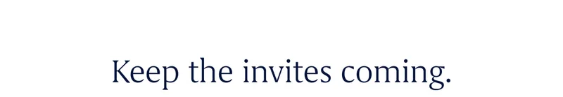 Keep the invites coming.