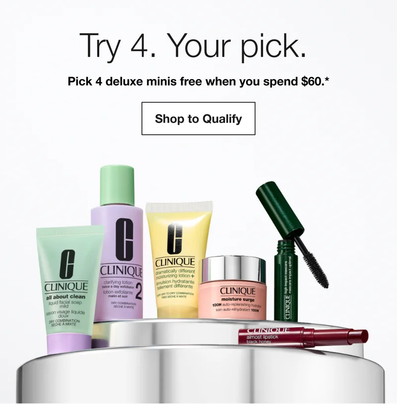 Try 4. Your pick. | Pick 4 deluxe minis free when you spend $60.* | Shop to Qualify