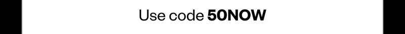 Use code 50NOW