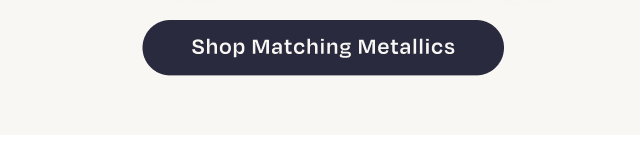 Shop Matching Metallics - Button