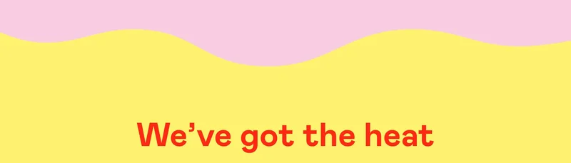 We've got the heat