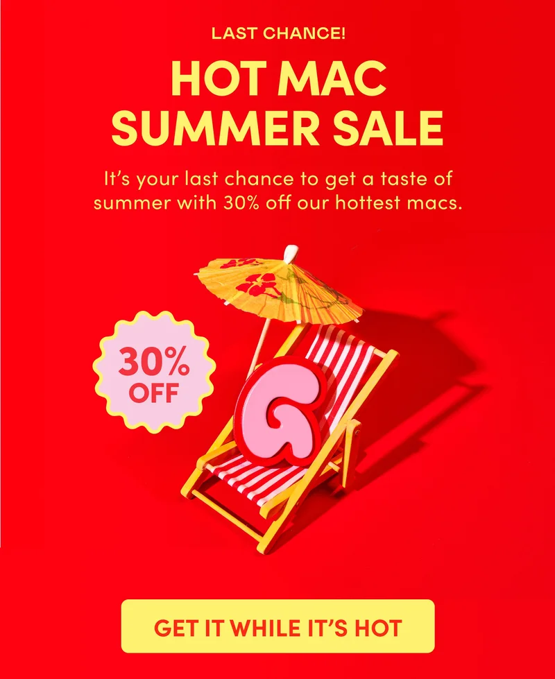 LAST CHANCE! HOT MAC SUMMER SALE