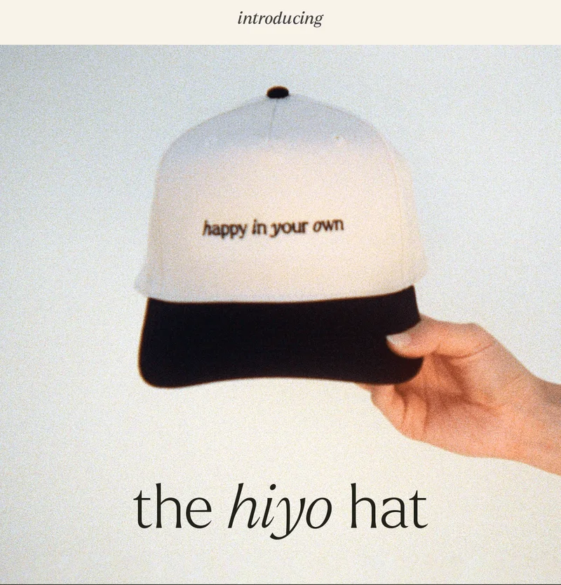 introducing THE HIYO HAT.
