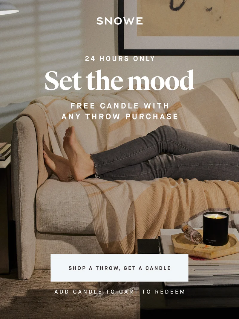 24 HOURS ONLY Set the mood FREE CANDLE WITH ANY THROW PURCHASE SHOP A THROW, GET A CANDLE Add candle to cart to redeem Crafted in Italy of the finest, plushest materials, these versatile softies are always at the right place, at the right time — whether it’s your bed, couch or anywhere lounge-worthy.  Take it anywhere