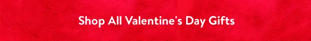 Shop All Valentine's Day Gifts