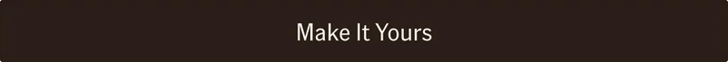 Make it yours