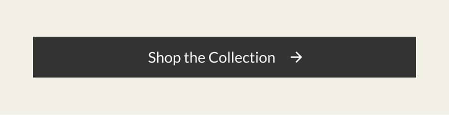 Shop the Collection