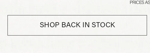 Rectangular button with black text "SHOP BACK IN STOCK" on a light background. Discover popular restocked items and available products now.