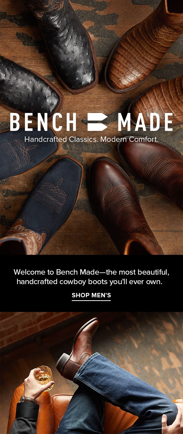 BENCH MADE Handcrafted Classics. Modern Comfort.