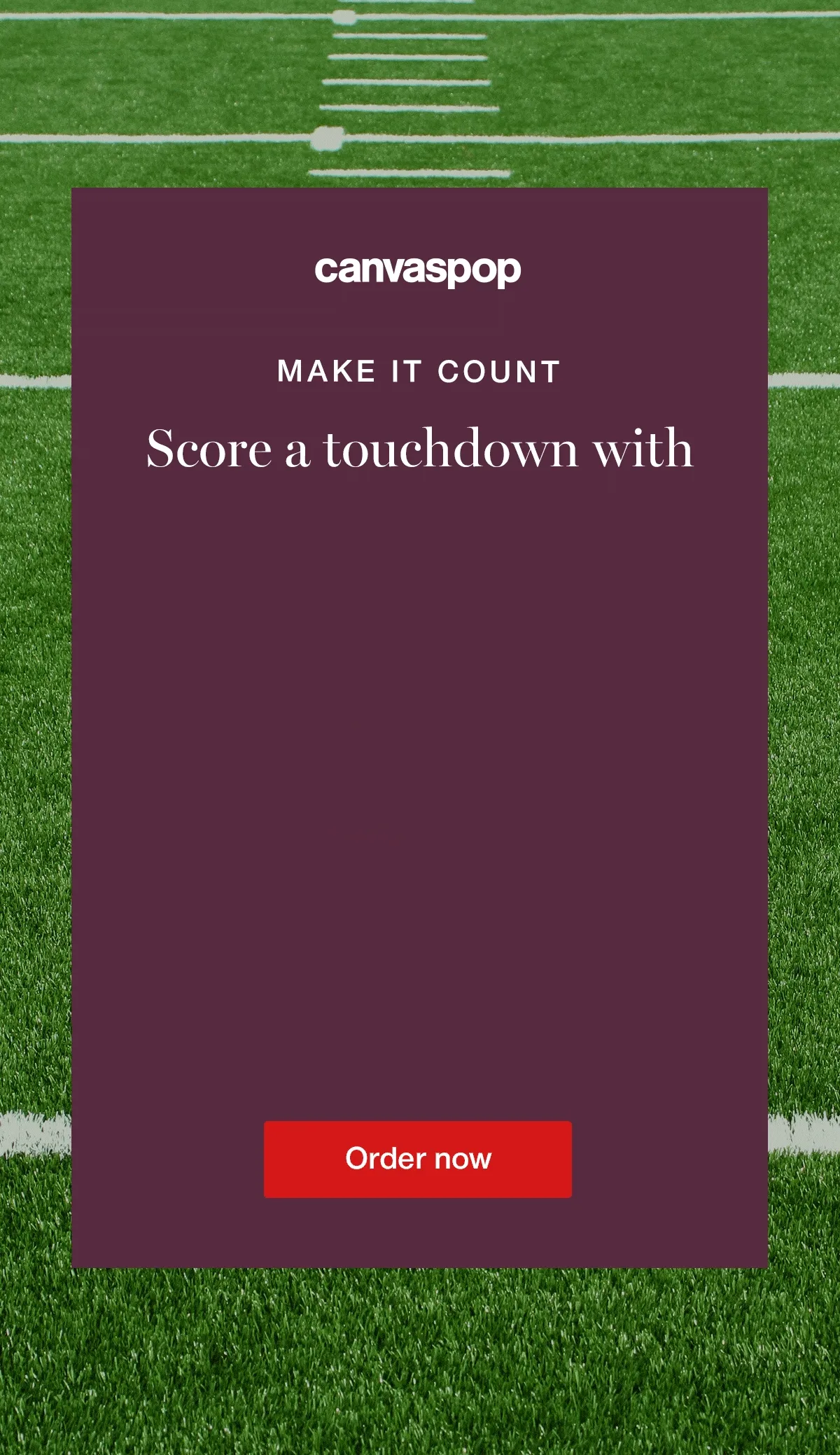 Make it count. Score a touchdown with 59% off your entire order.