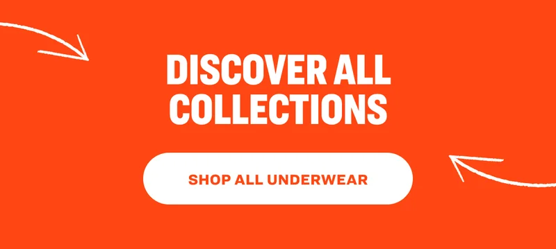 DISCOVER ALL COLLECTIONS SHOP ALL UNDERWEAR