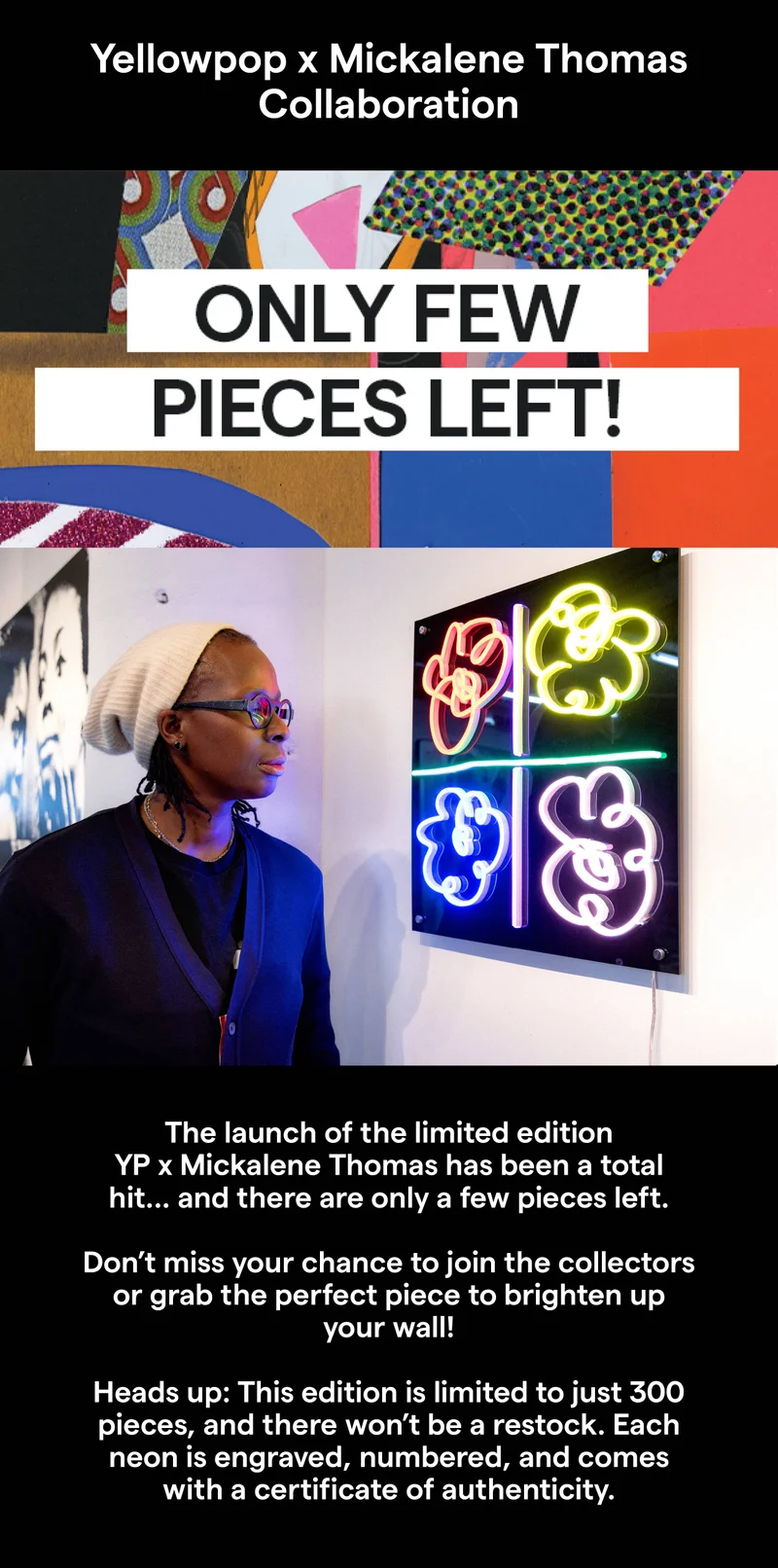 The launch of the limited edition YP x Mickalene Thomas has been a total hit… and there are only a few pieces left.