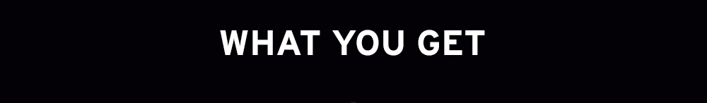 What you get