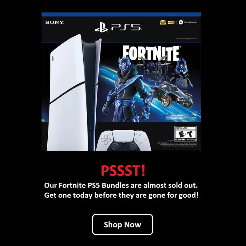 PSSST! Our Fortnite PS5 Bundles are almost sold out. Get one today before they are gone for good! Shop Now