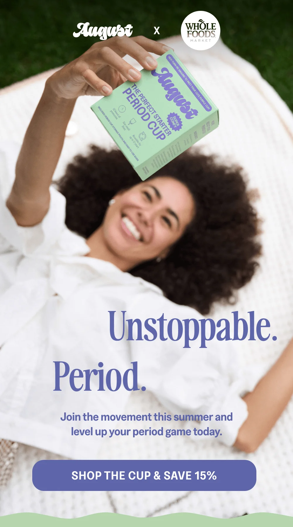 Unstoppable Period [SHOP THE CUP & SAVE 15%]