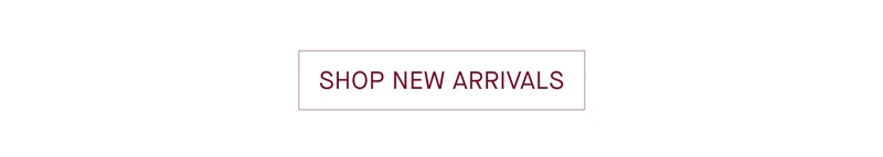 SHOP NEW ARRIVALS