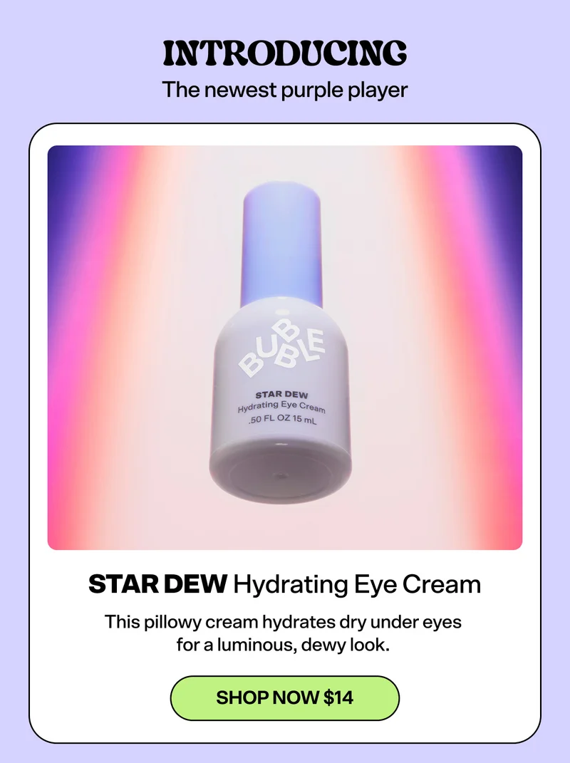 Introducing the newest purple player. Star Dew Hydrating Eye Cream. This pillowy cream hydrates dry under eyes  for a luminous, dewy look.&nbsp; Shop Now $14