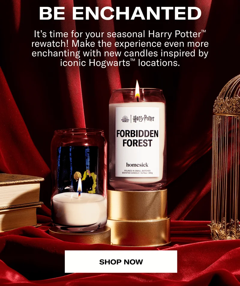 BE ENCHANTED | It’s time for your seasonal Harry Potter™ rewatch! Make the experience even more enchanting with new candles inspired by iconic Hogwarts™ locations. | SHOP NOW