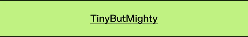 TinyButMighty