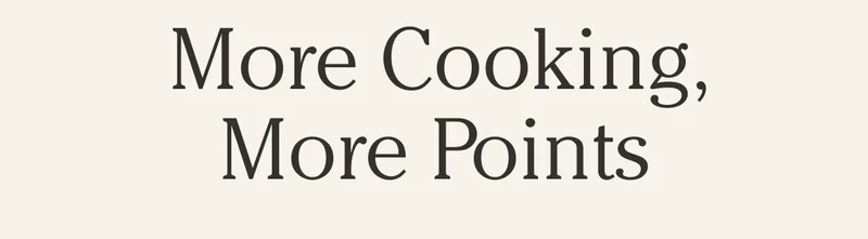 More Cooking, More Points