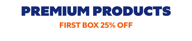 Premium Products, First Box 25% Off