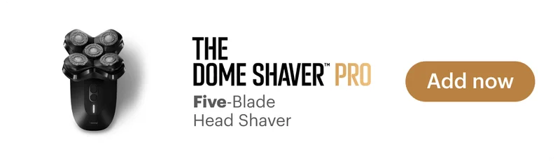 The Dome Shaver™ Pro