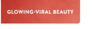 glowing-viral beauty