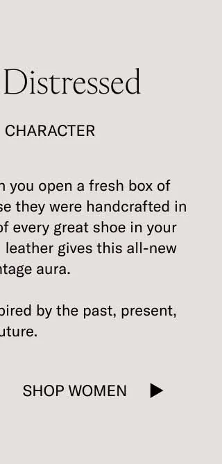 The Capri Distressed. Comes with Character. Nostalgia may arise when you open a fresh box of these Capris. That’s because they were handcrafted in Italy to evoke the feeling of every great shoe in your life. Distressed suede and leather gives this all-new Capri a vintage aura. The Capri Distressed. Inspired by the past, present, and future.