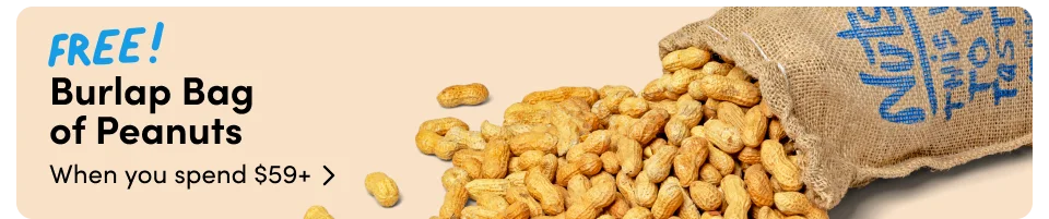 FREE! Burlap Bag  of Peanuts when you spend $59+ or more