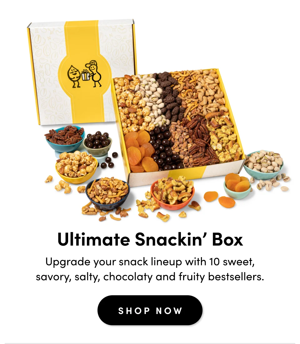 Ultimate Snackin’ Box Upgrade your snack lineup with 10 sweet, savory, salty, chocolaty and fruity bestsellers. SHOP NOW