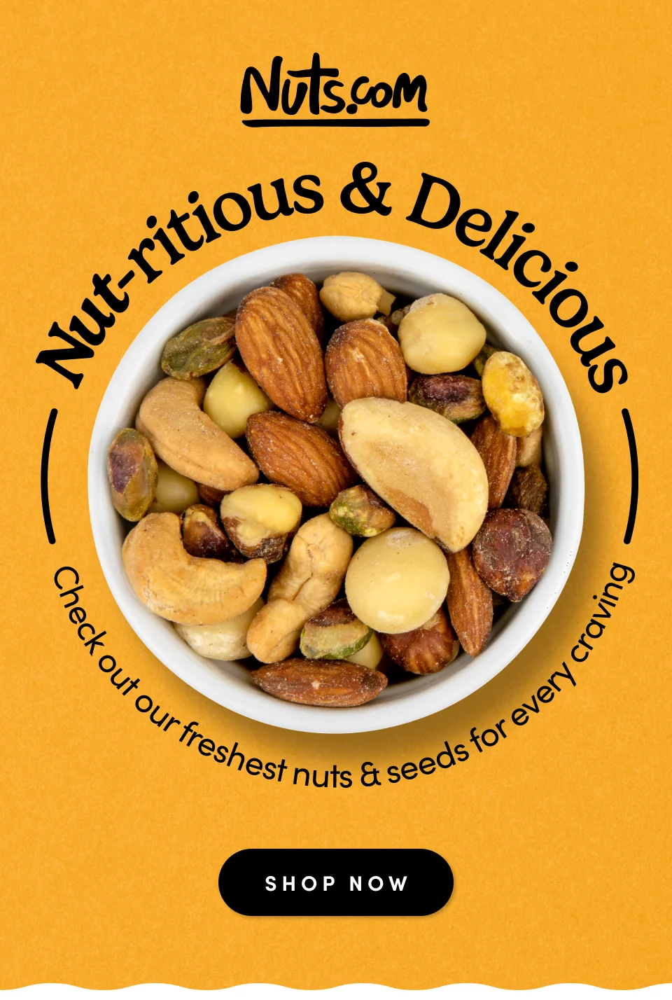 Nuts.com; Nutritous & Delicious; Check out our freshest nuts & seeds for every craving. Shop Now