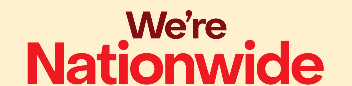 We're Nationwide!