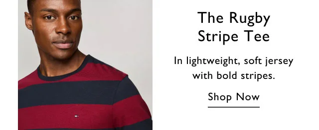 The rugby stripe tee                                            In lightweight, soft jersey with bold stripes.                                            Shop now