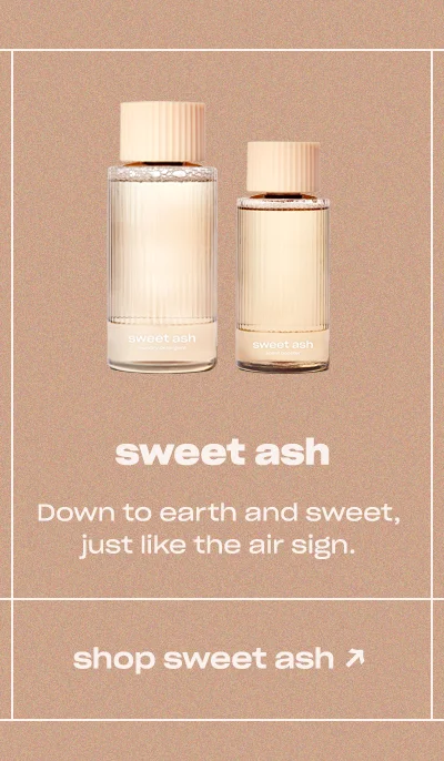 sweet ash starter pack Down to earth and sweet, just like the air sign.
