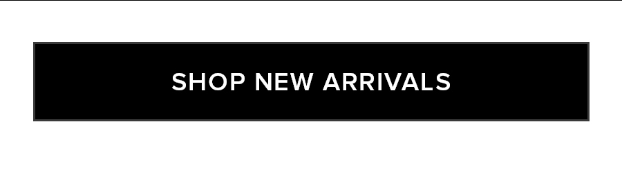 SHOP NEW ARRIVALS