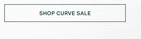 Rectangular white button with dark text "SHOP CURVE SALE" and a thin border. Click to discover new discounts on curve-fit apparel.