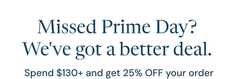 Missed Prime Day? We've got a better deal.