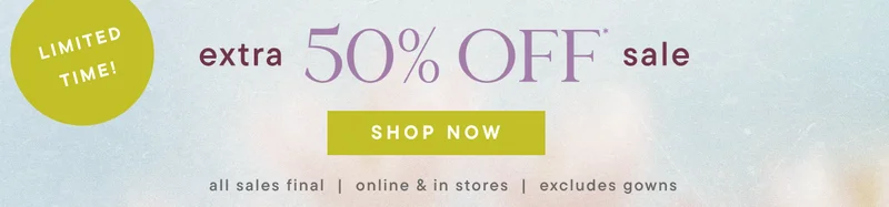 limited time! extra 50% off sale, shop now