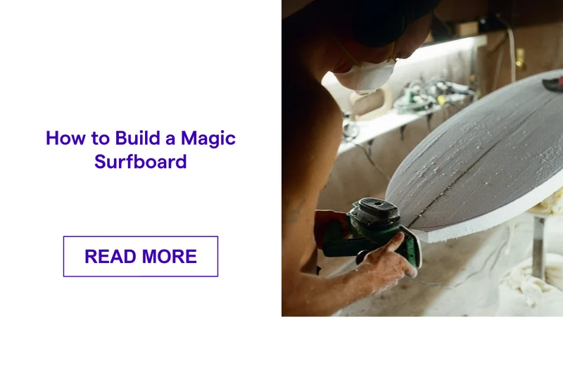 How to Build a Magic Surfboard
