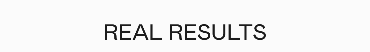 Real Results