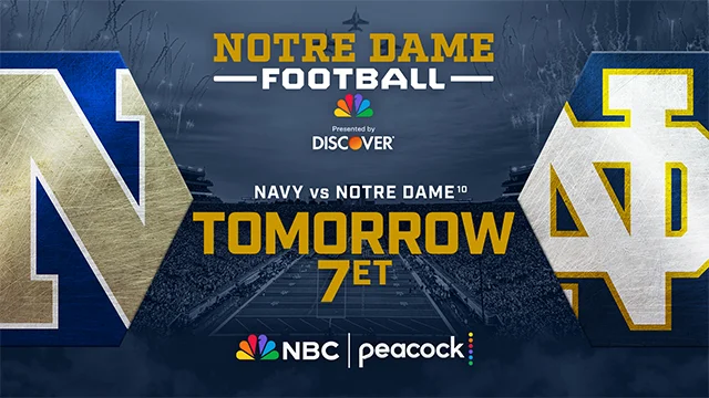 Tomorrow Navy vs. Notre Dame #10. at 7p ET on NBC & Peacock Tomorrow Navy vs. Notre Dame #10. at 7p ET on NBC & Peacock