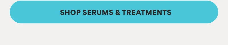 SHOP SERUMS & TREATMENTS