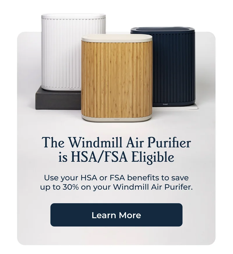 The Windmill Air Purifier is HSA/FSA Eligible