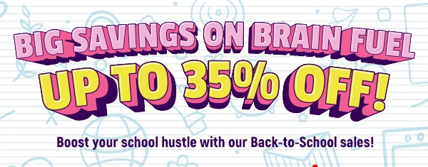 BIG SAVINGS ON BRAIN FUEL UP TO 35% OFF!