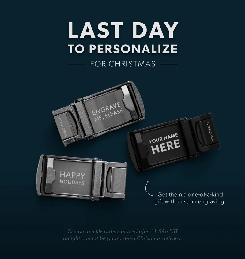 Last day to personalize your belt for Christmas!