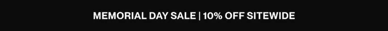 Memorial Day Sale | 10% off sitewide